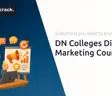 DN Colleges Digital Marketing Course: Everything You Need to Know