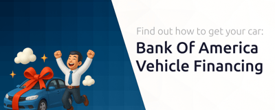 Bank Of America Vehicle Financing: Find Out How to Get Your Car