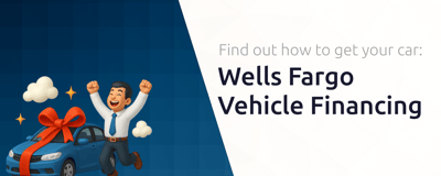 Wells Fargo Vehicle Financing: Find Out How to Get Your Car