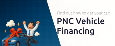 PNC Vehicle Financing: Find Out How to Get Your Car