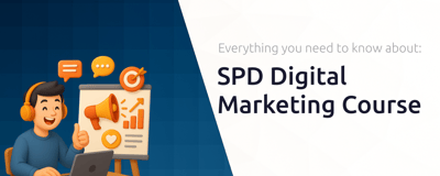 SPD Digital Marketing Course: Everything You Need to Know